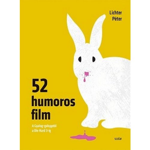 52 humoros film - A Gyalog-galopptól a Die Hard 3-ig