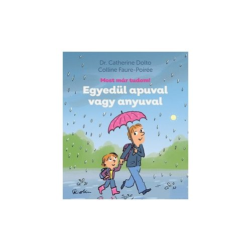 Egyedül apuval vagy anyuval - Most már tudom!