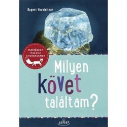 Milyen követ találtam? Ásványok-Kőzetek-Ősmaradványok