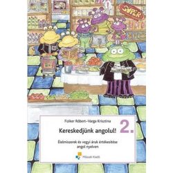  Kereskedjünk angolul! 2. Élelmiszerek és vegyi áruk értékesítése angolul