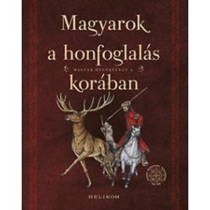Magyarok a honfoglalás korában - Magyar őstörténet 2.