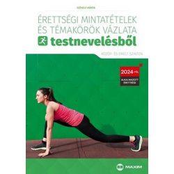   Érettségi mintatételek és témakörök vázlata testnevelésből (közép- és emelt szinten) - 2024-től érvényes