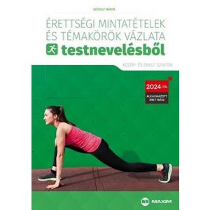 Érettségi mintatételek és témakörök vázlata testnevelésből (közép- és emelt szinten) - 2024-től érvényes