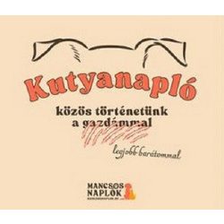 Kutyanapló - közös történetünk a legjobb barátommal