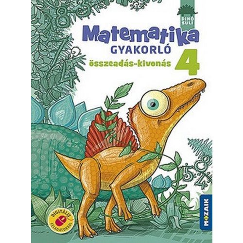 DINÓSULI Matematika gyakorló 4.o. - Összeadás, kivonás (MS-1125)