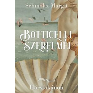 Botticelli szerelmei - Hársfakánon