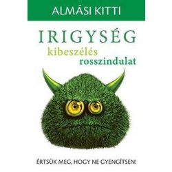   Irigység, kibeszélés, rosszindulat - Értsük meg, hogy ne gyengítsen!