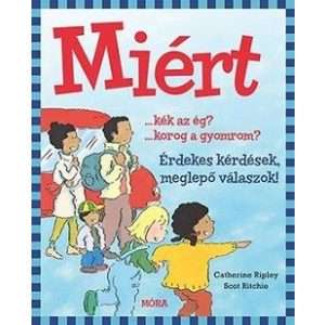 Miért? - Érdekes kérdések, meglepő válaszok