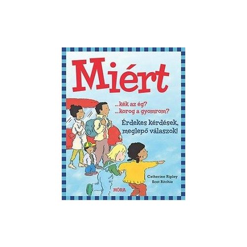 Miért? - Érdekes kérdések, meglepő válaszok