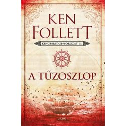 A tűzoszlop - Kingsbridge-trilógia 3.