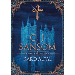 Kard által - Matthew Shardlake 1.