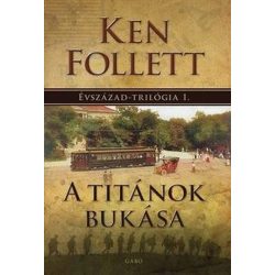 A Titánok bukása - Évszázad-trilógia 1.