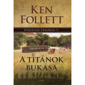 A Titánok bukása - Évszázad-trilógia 1.