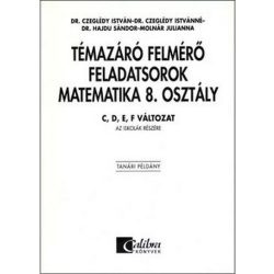   Témazáró felmérő feladatsorok matematika 8. osztály / C,d,e,f változat tanári példány