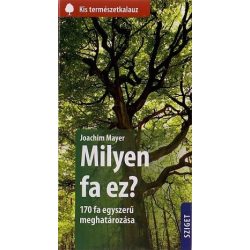 Milyen fa ez? - 170 fa egyszerű meghatározása
