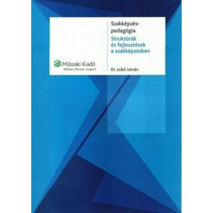 Szakképzés-pedagógia - Struktúrák és fejlesztések a szakképzésben