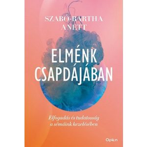 Elménk csapdájában - Elfogadás és tudatosság a sémáink kezelésében
