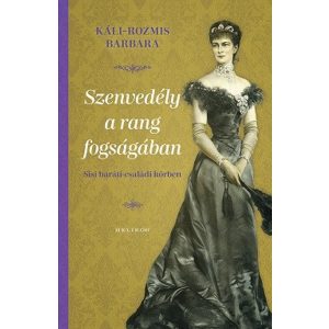 Szenvedély a rang fogságában - Sisi baráti-családi körben
