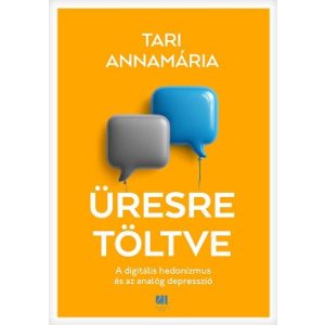 Üresre töltve - A digitális hedonizmus és az analóg depresszió