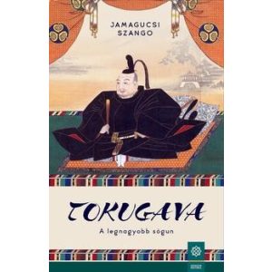Tokugava - A legnagyobb sógun