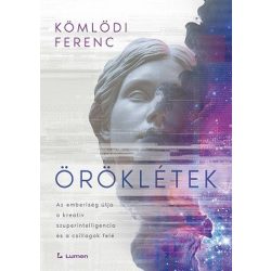   Öröklétek: Az emberiség útja a kreatív szuperintelligencia és a csillagok felé