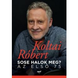Sose halok meg? - Az első 75
