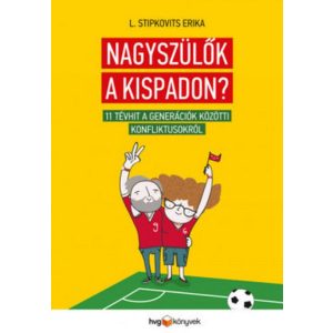 Nagyszülők a kispadon? / 11 tévhit a generációk közötti konfliktusokról