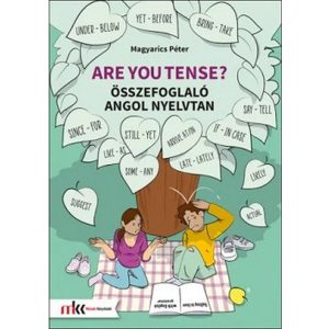 Are you tense? - Összefoglaló angol nyelvtan