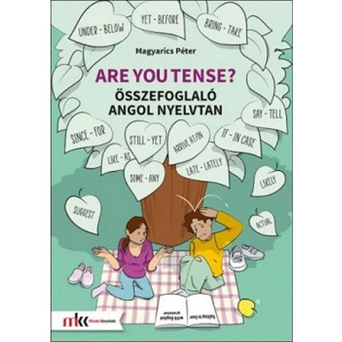 Are you tense? - Összefoglaló angol nyelvtan