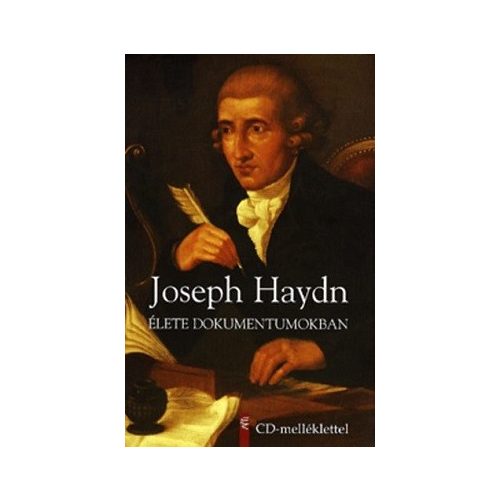 Joseph Haydn élete dokumentumokban - CD melléklettel