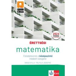   Érettségi - Matematika Feladatsorok a középszintű írásbeli vizsgára - A 2024-től érvényes érettségi szerint