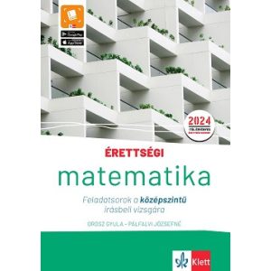 Érettségi - Matematika Feladatsorok a középszintű írásbeli vizsgára - A 2024-től érvényes érettségi szerint