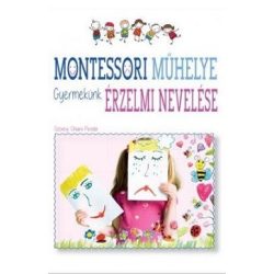 Montessori műhelye - Gyermekünk érzelmi nevelése