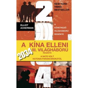 2034 - A Kína elleni III. világháború regénye a NATO volt katonai parancsnokától