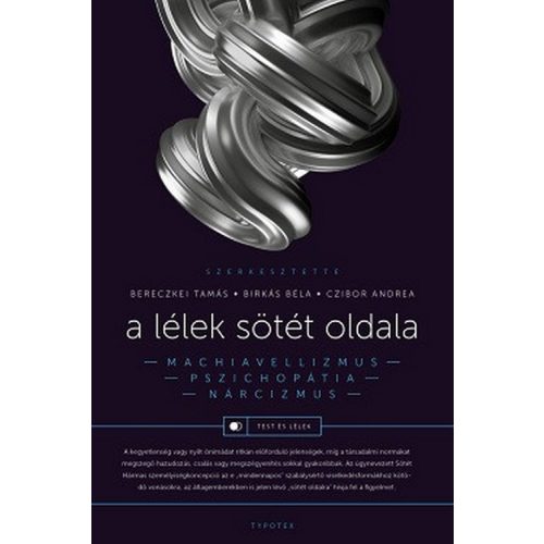 A lélek sötét oldala - Narcizmus, machiavellizmus, pszichopátia