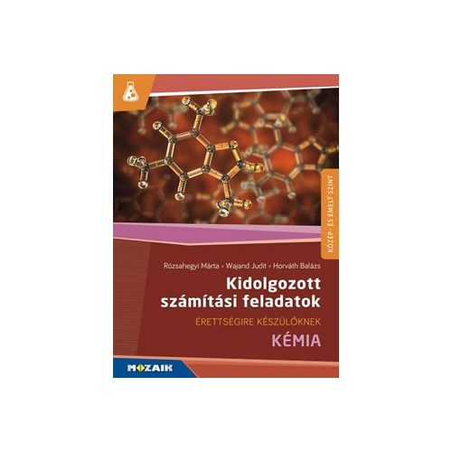 Kémia  Érettségire készüloknek  Kidolgozott számítási feladatok MS-3157