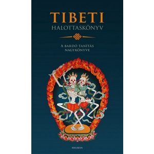 Tibeti Halottaskönyv - A bardó tanítás nagykönyve