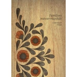 Faműves mestermunkák