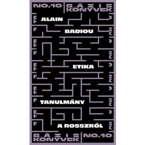 Etika - Tanulmány a rosszról - Bázis könyvek