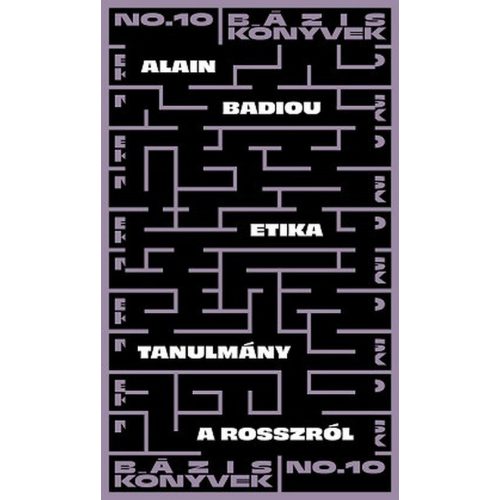 Etika - Tanulmány a rosszról - Bázis könyvek