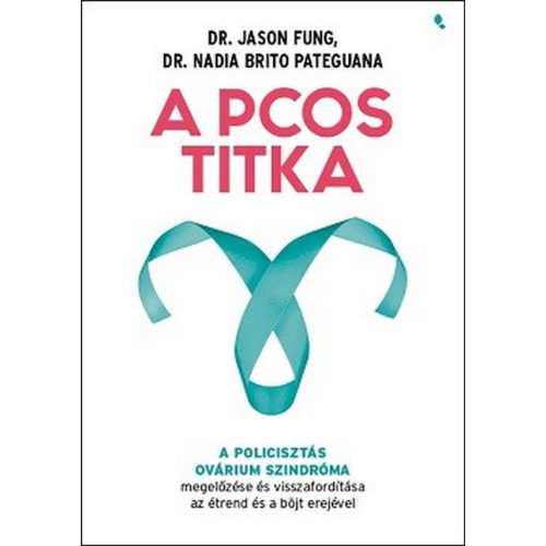 A PCOS titka - A policisztás ovárium szindróma megelőzése és visszafordítása az étrend és böjt erejével