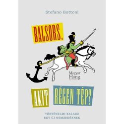   Balsors, akit régen tép? - Történelmi kalauz egy új nemzedéknek