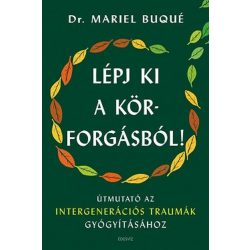   Lépj ki a körforgásból! - Útmutató az intergenerációs traumák gyógyításához