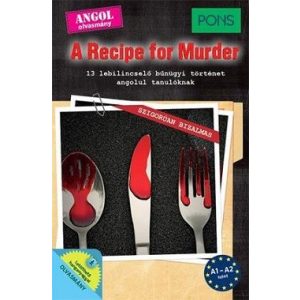 PONS A Recipe for Murder - 13 lebilincselő bűnügyi történet angolul tanulóknak