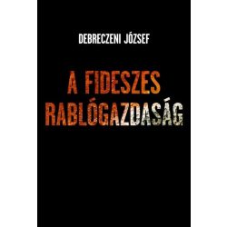 A Fideszes rablógazdaság