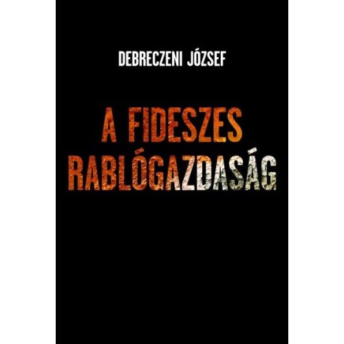 A Fideszes rablógazdaság