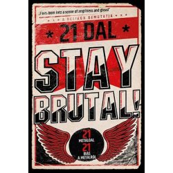   Stay Brutal! - 21 metáldal - 21 írás a metálról - 21 dal