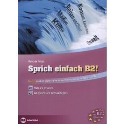   Sprich einfach B2! - Német szóbeli érettségire és nyelvvizsgára