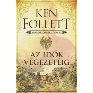Az idők végezetéig - Kingsbridge-trilógia 2.