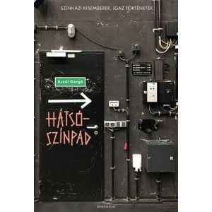 Hátsószínpad - Színházi kisemberek, igaz történetek
